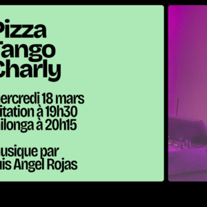 Milonga et cours d'initiation Pizza Tango Charly de Tanglove à Fribourg