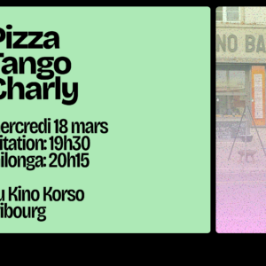 Milonga et cours d'initiation Pizza Tango Charly de Tanglove à Fribourg